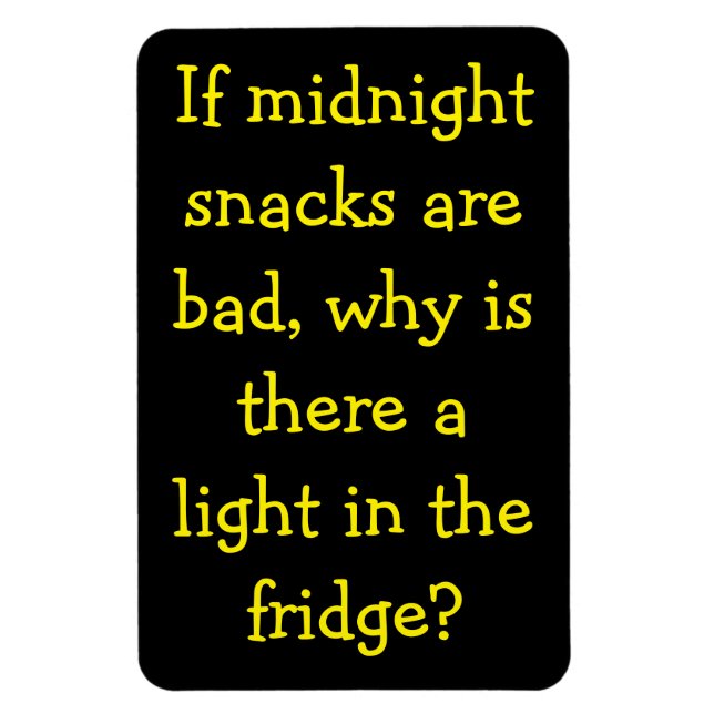 Midnight Snacks Bad? Why the Light? Magnet (Vertical)