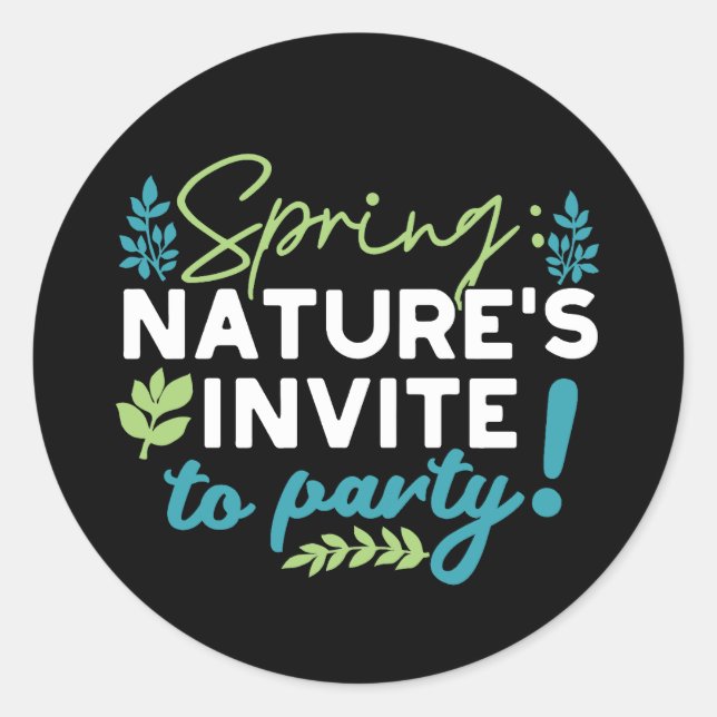 Midnight Spring Revelry 'Nature's Invite to Party' Classic Round Sticker (Front)