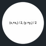 Midpoint Formula Math Mathematical Physics Classic Round Sticker<br><div class="desc">I love Math Physics and Science. A must for every math lover,  math student,  math teacher. A perfect match for nerds and geeks. Good for the young and the old. Midpoint Formula.</div>
