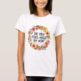 Midsommar Quote : Do you feel held by him T-Shirt