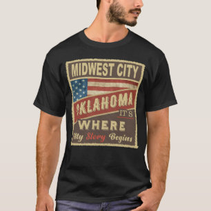 MIDWEST CITY, OK It's where my Story begins T-Shirt