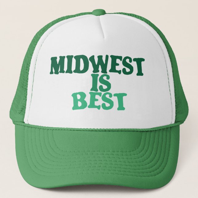 Midwest is Best Trucker Hat (Front)