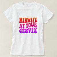 Midwife at Your Cervix | Funny Labour Gift