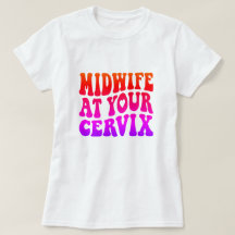 Midwife at Your Cervix | Funny Labour Gift