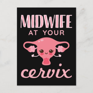 Midwife At Your Cervix Midwives Midwifery Postcard