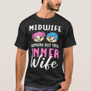 Midwife Bringing Out The Inner Child OB Nurse T-Shirt