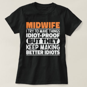 Midwife I Try To Make Things Funny Sayings Midwife T-Shirt
