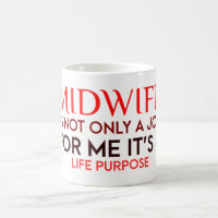 Midwife it's a life purpose - Midwife Quotes