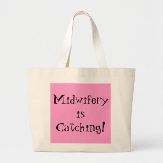 Midwifery is Catching Large Tote Bag