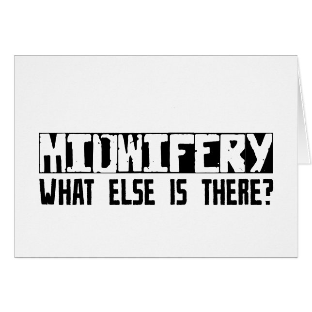 Midwifery What Else Is There? (Front Horizontal)