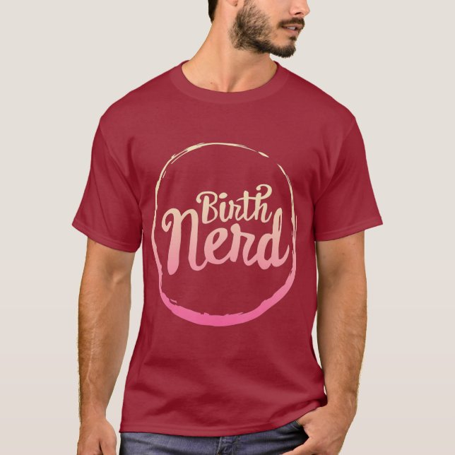 Midwives Day Doula Midwife Birth Nerd Labour T-Shirt (Front)