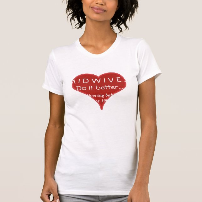 Midwives Do It Better Advertising Shirt (Front)