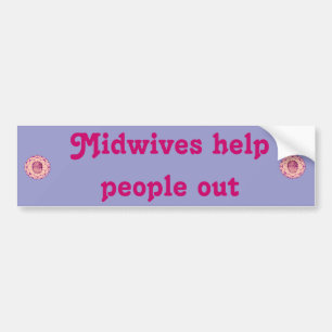 Midwives Help People Out Bumper Sticker