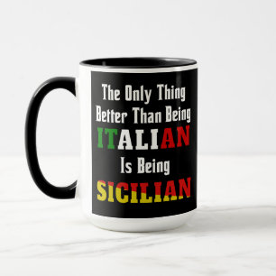 Mieux qu'être italien, c'est être sicilien Mug