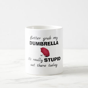 "Mieux vaut attraper mon parapluie" Drôle café Mug
