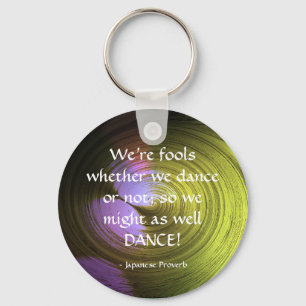Might as well DANCE! - keychain