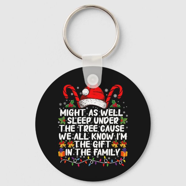 Might As Well Sleep Under The Tree Christmas Gift Keychain (Front)