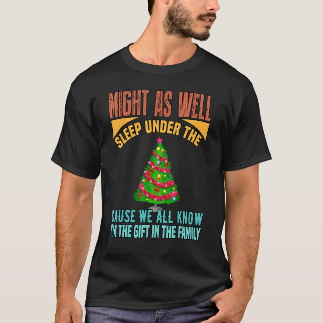 Might As Well Sleep Under The Tree Cute Joke T-Shirt (Front)