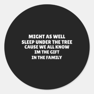 Might As Well Sleep Under The Tree Favorite Child  Classic Round Sticker