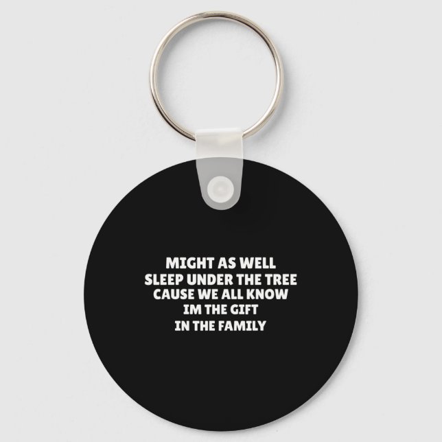 Might As Well Sleep Under The Tree Favorite Child  Keychain (Front)