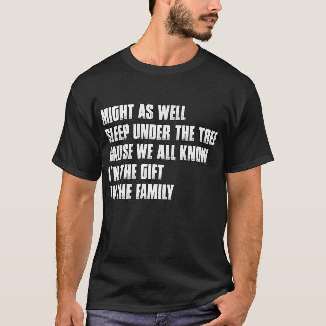 Might As Well Sleep Under the Tree Funny T-Shirt (Front)