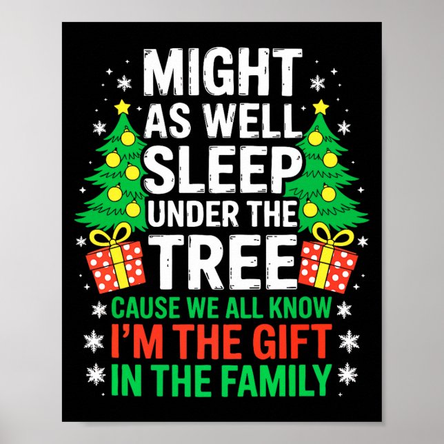 Might As Well Sleep Under The Tree Shirt Christmas Poster (Front)