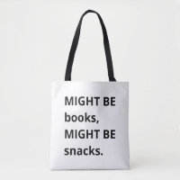 Might Be Books, Might Be Snacks Tote Bag, Snack Lo