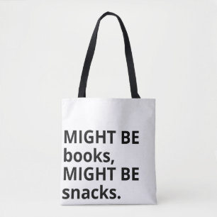 Might Be Books, Might Be Snacks Tote Bag, Snack Lo Bag