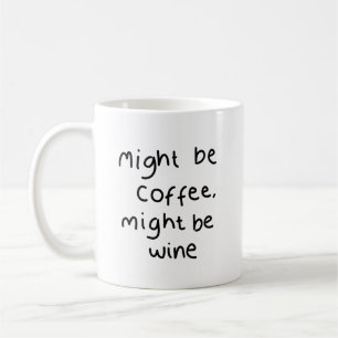 Might be coffee, might be wine Mug