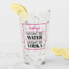 Might be water. Might be vodka. Pink. Personalized
