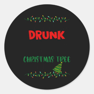 Might Get Drunk And Put Up My Christmas Tree Later Classic Round Sticker