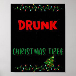 Might Get Drunk And Put Up My Christmas Tree Later Poster