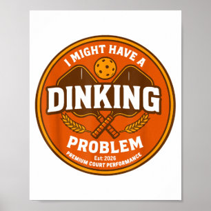 Might have a dinking problem retro pickleball poster