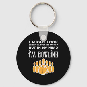 Might Look Im Listening Bowling Funny Bowler Men W Keychain
