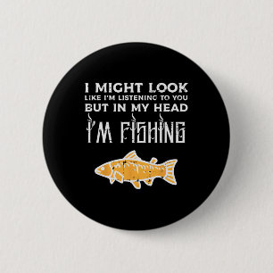 Might Look Like Listening Fishing Funny Angler Men 2 Inch Round Button
