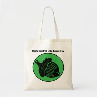 Mighty Oaks from Little Acorns  Tote Bag