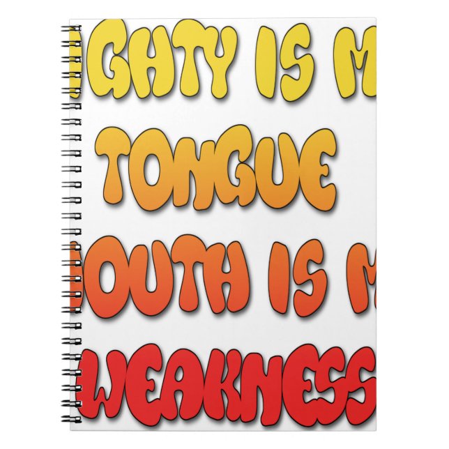Mighty Tongue Weak Mouth pic Notebook (Front)