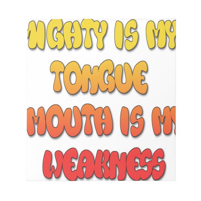 Mighty Tongue Weak Mouth pic Notepad (Front)