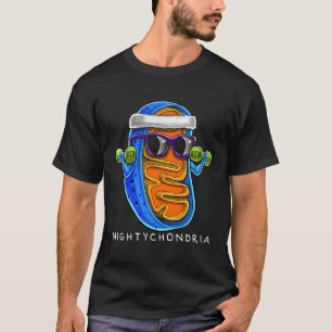Mightychondria Cellular Biology Funny Science Teac T-Shirt