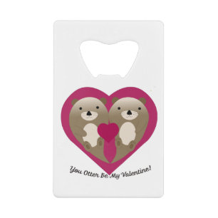 Mignonne et Drôle Tu Otter Be My Valentine