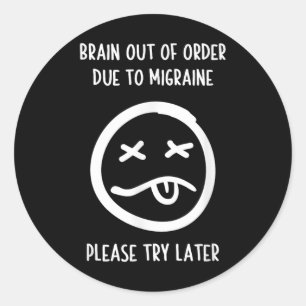 Migraine Relief Humour T Shirt - Migraine Awarenes Classic Round Sticker