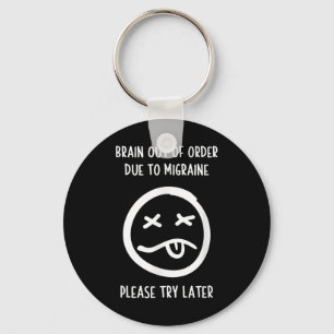 Migraine Relief Humour T Shirt - Migraine Awarenes Keychain