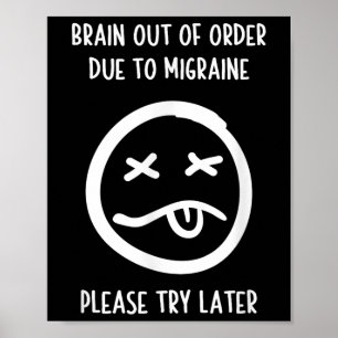 Migraine Relief Humour T Shirt - Migraine Awarenes Poster