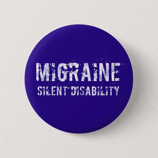 Migraine Silent Disability Awareness in Grunge 2 Inch Round Button (Front)