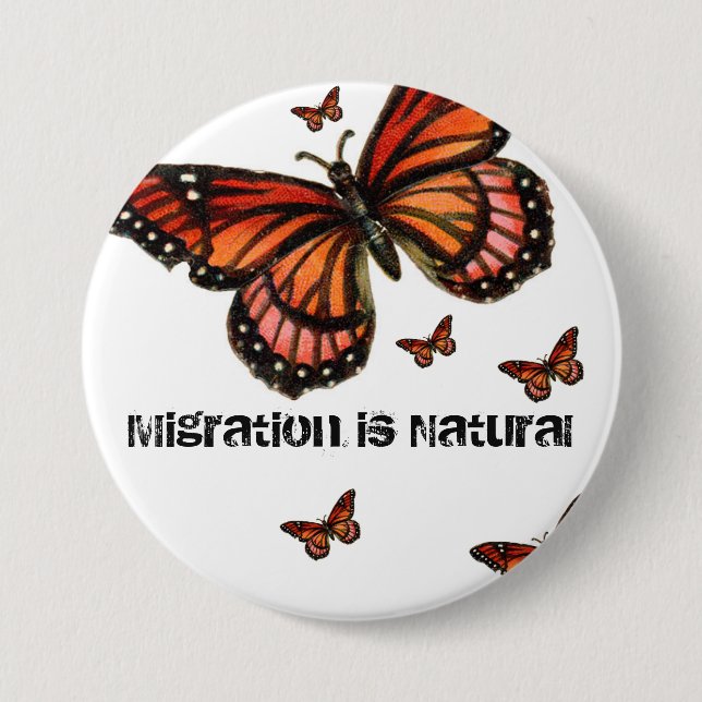 Migration is Natural Monarch 3 Inch Round Button (Front)