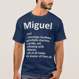 MIGUEL Definition Personalized Name Funny Gift T-Shirt