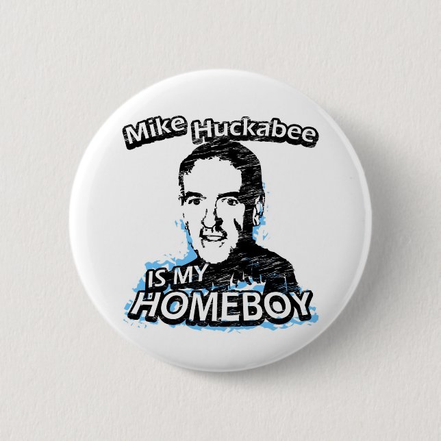 Mike Huckabee is my homeboy 2 Inch Round Button (Front)