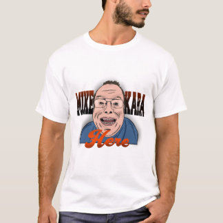 Mike Kara Here T-Shirt
