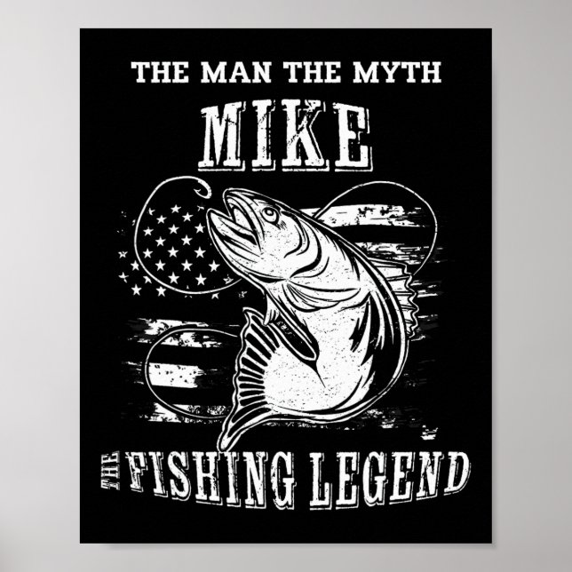 Mike Man Myth Fishing Legend Personalized Name  Poster (Front)