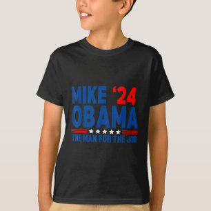 Mike Obama ‘24 Funny President Election The Man Fo T-Shirt
